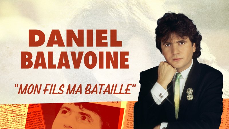 Daniel Balavoine Mon Fils Ma Bataille En Replay