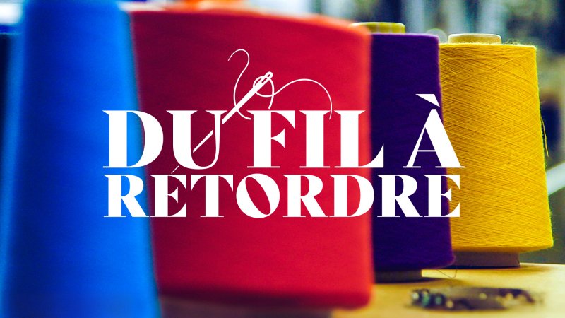 Du fil à retordre Documentaire en replay