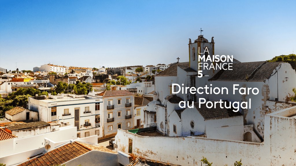 La Maison France 5 Faro Portugal En Streaming Replay France 5 France Tv