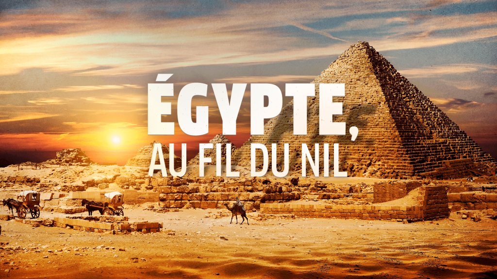 Echappees Belles Egypte Au Fil Du Nil En Streaming Replay France 5 France Tv