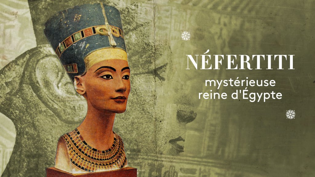 Secrets D Histoire Nefertiti Mysterieuse Reine D Egypte En Streaming Replay France 2 France Tv