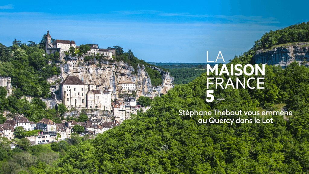 La Maison France 5 Le Quercy En Streaming Replay France 5 France Tv