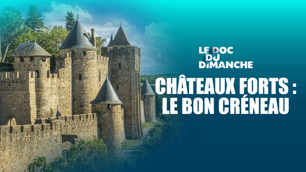 Le Doc Du Dimanche Chateaux Forts Le Bon Creneau En Streaming Replay France 5 France Tv