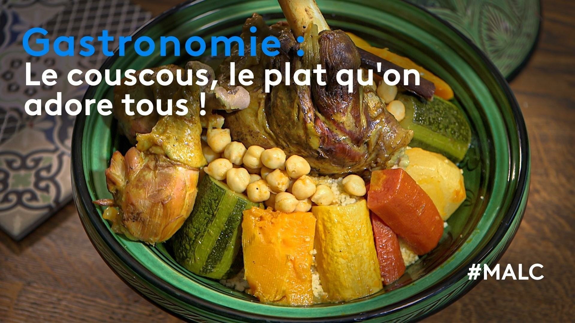 Gastronomie : le couscous, le plat qu'on adore tous ! - Extrait
