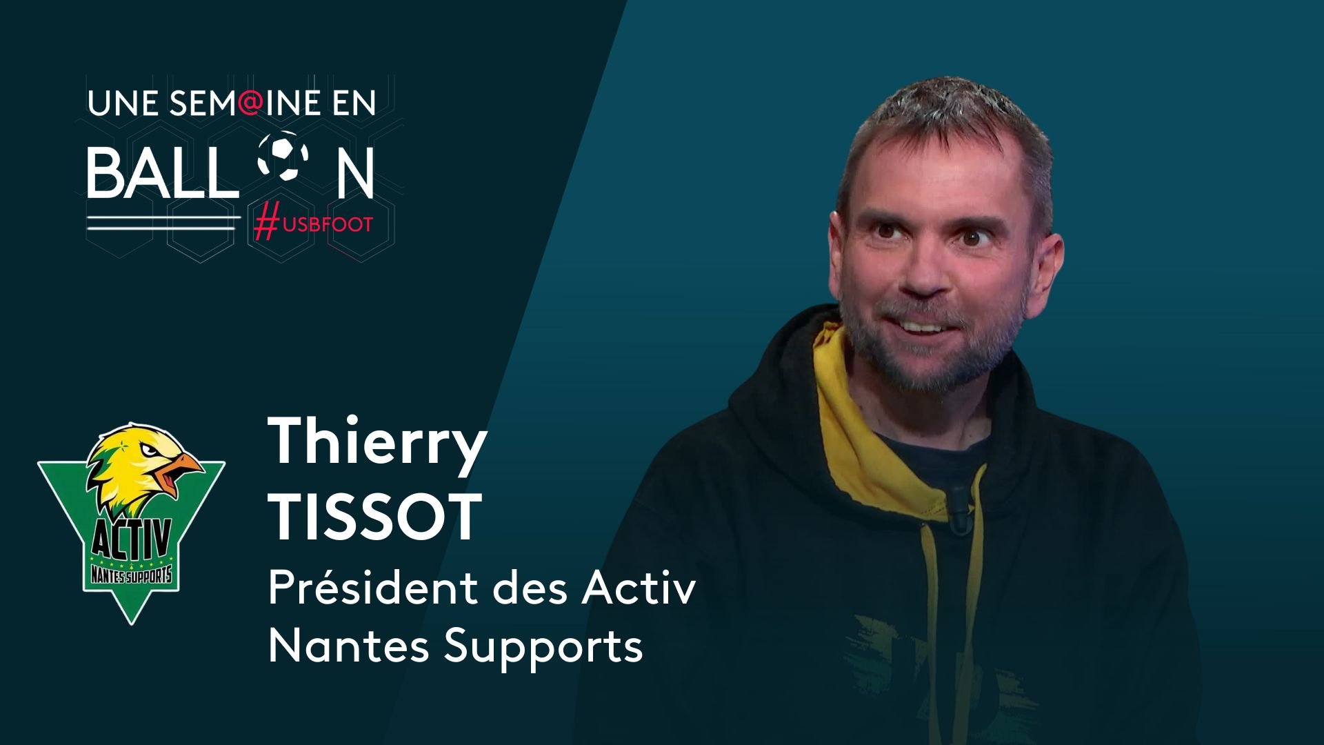 Une semaine en b llon usbfoot Thierry Tissot le pr sident des Activ Nantes