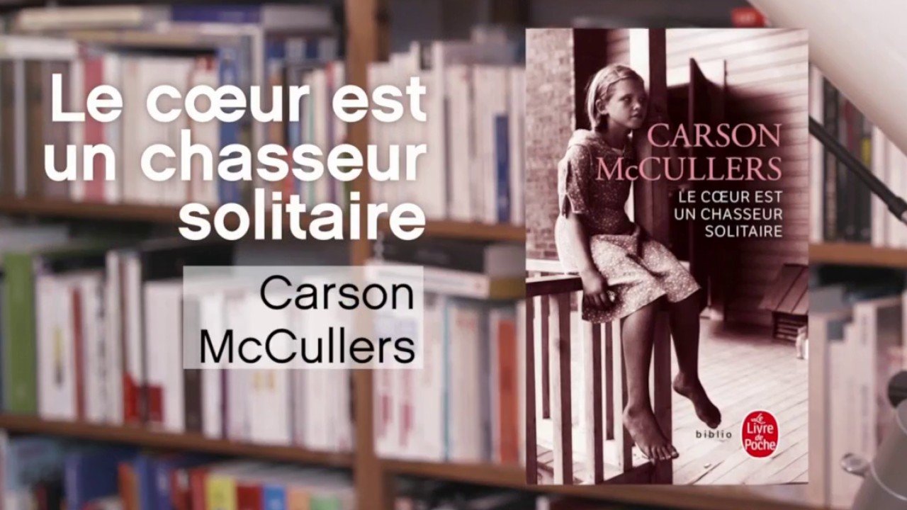 La p tite librairie Le c ur est un chasseur solitaire Carson McCullen