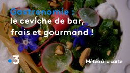 Replay Meteo A La Carte Gastronomie Le Ceviche De Bar Frais Et