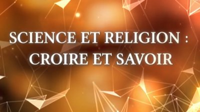 Les Chemins De La Foi Science Et Religion Croire Et Savoir En Streaming Replay France 2 France Tv