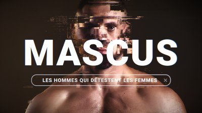 Mascus, les hommes qui détestent les femmes - Le documentaire - vidéo undefined - france.tv