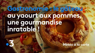 Météo à La Carte Gastronomie Le Gâteau Au Yaourt Aux Pommes Une Gourmandise Inratable