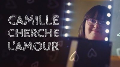 Camille cherche l'amour, le documentaire - vidéo undefined - france.tv