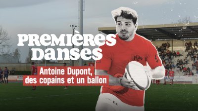 Premières Danses, Antoine Dupont des copains et un ballon - vidéo undefined - france.tv