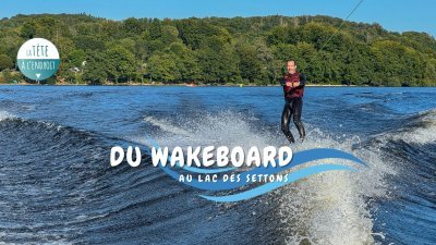 Du wakeboard au lac des Settons - vidéo undefined - france.tv