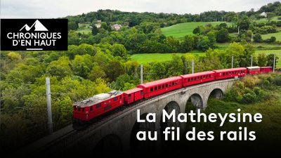 La Matheysine au fil des rails - vidéo undefined - france.tv