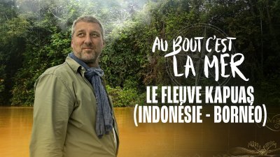 Le fleuve Kapuas (Indonésie-Bornéo) - vidéo undefined - france.tv