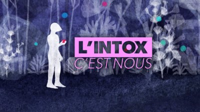 L Intox C Est Nous Replay Et Videos En Streaming France Tv