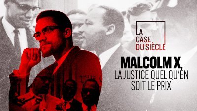 Malcolm X, la justice quel qu'en soit le prix - vidéo undefined - france.tv