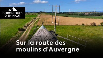 Sur la route des moulins d'Auvergne - vidéo undefined - france.tv