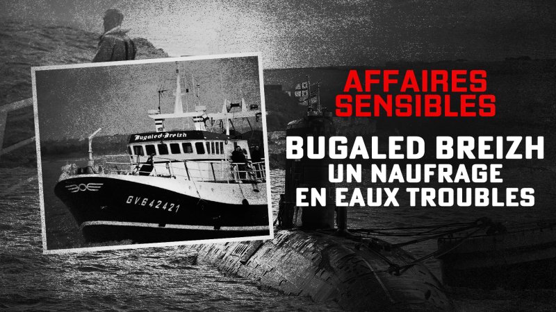 Bugaled Breizh : Un Naufrage En Eaux Troubles En Replay - Affaires ...