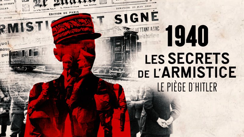 1940, Les Secrets De L'armistice - Le Piège D'Hitler - Documentaire En ...