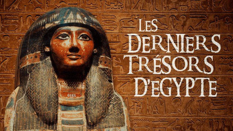 Les Derniers Tresors D Egypte Sur France 5 Tous Les Replay Sur France Tv