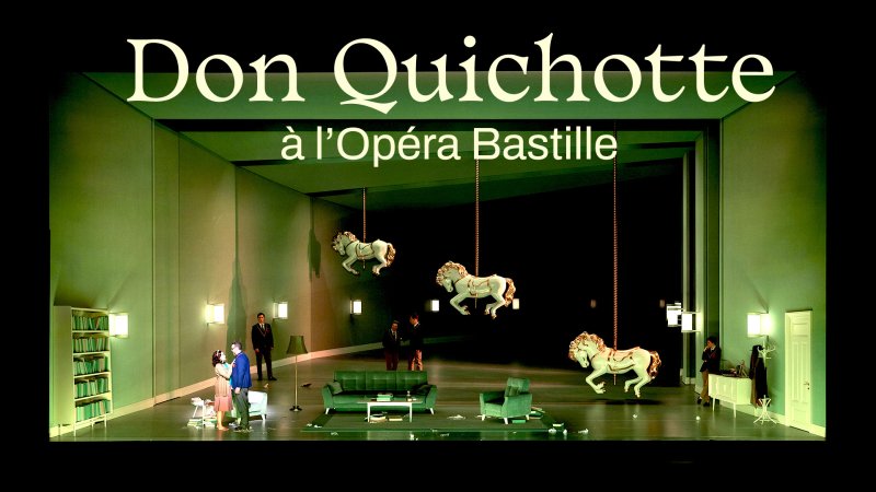 Don Quichotte à L'Opéra Bastille En Replay