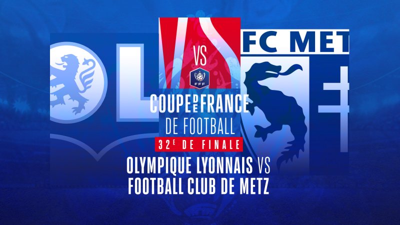 32e De Finale : Olympique Lyonnais Vs FC Metz En Replay - Coupe De ...