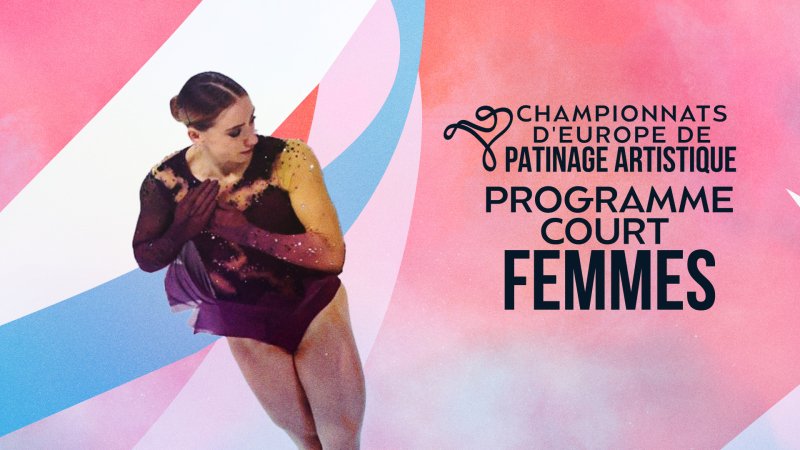 Programme Court - Femmes En Replay - Championnats D'Europe De Patinage ...