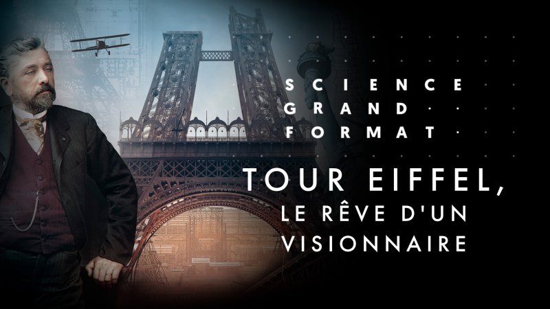 Tour Eiffel, le rêve d'un visionnaire