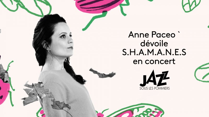 Anne Paceo En Concert à Jazz Sous Les Pommiers 2020 En Replay Jazz Sous Les Pommiers 