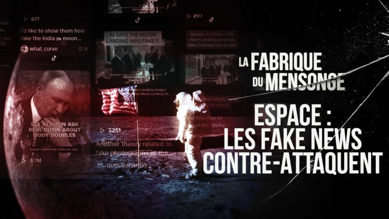 Espace : Les Fake News Contre-attaquent - Documentaire En Replay