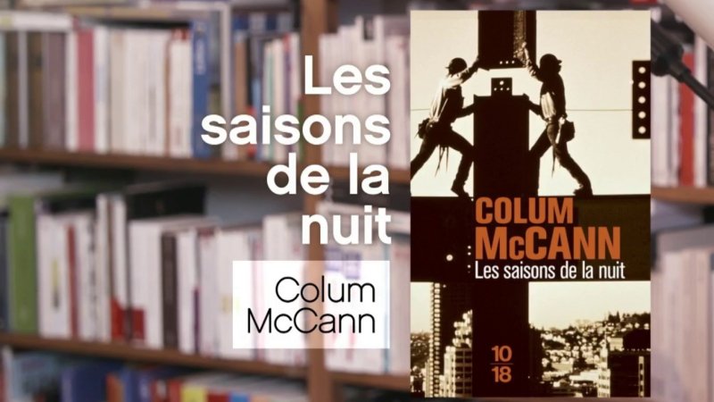 Les Saisons de la nuit - Colum McCann