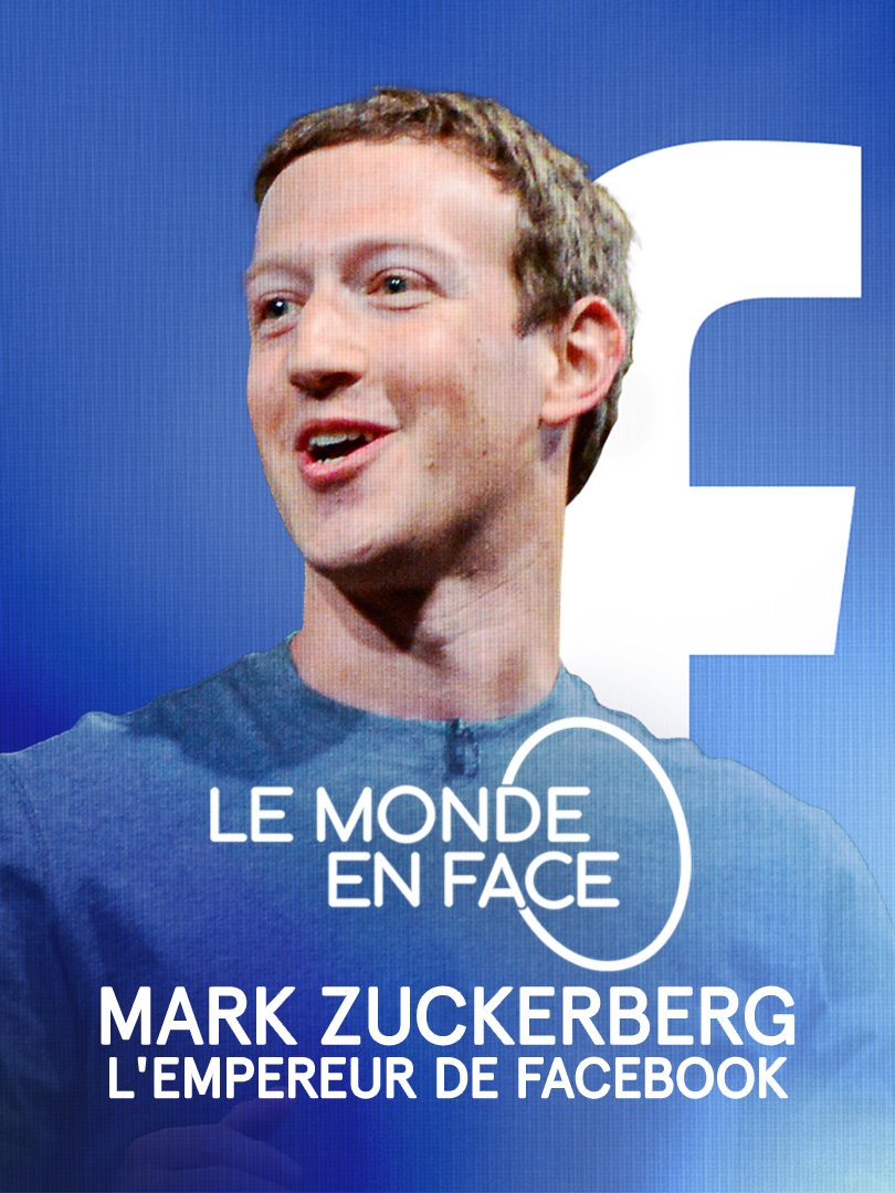 Mark Zuckerberg, l'empereur de Facebook - Documentaire en replay