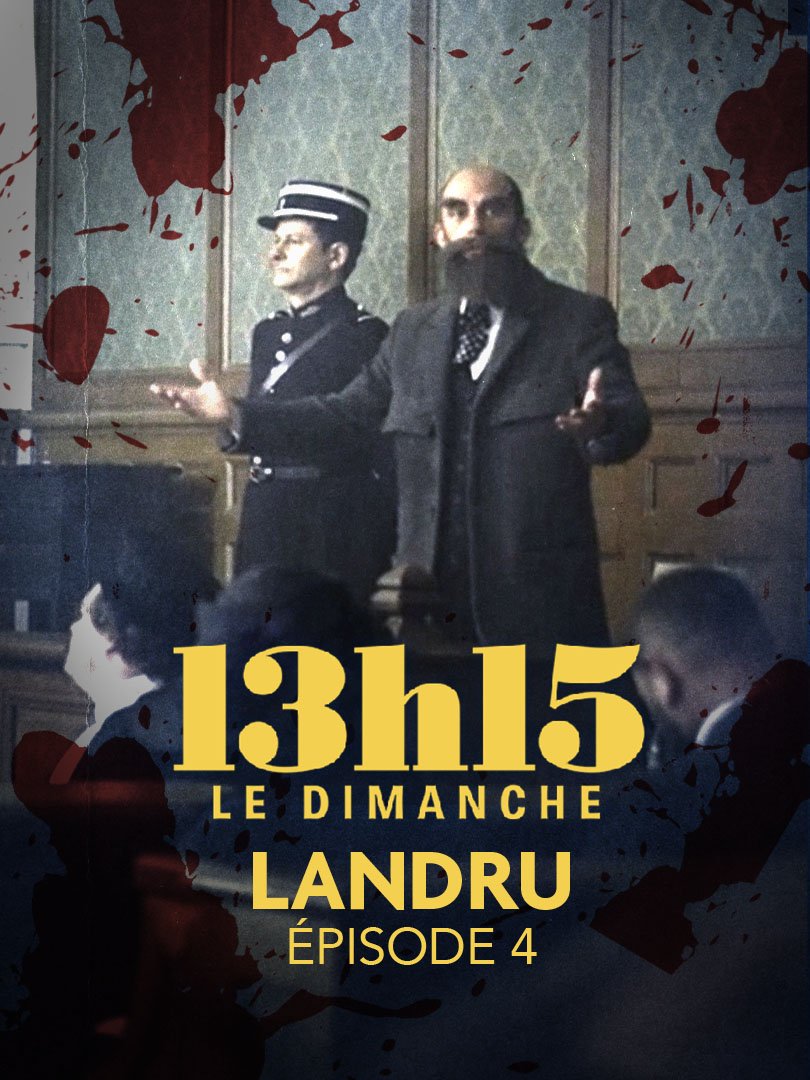 Landru - Episode 4 : “Voici Landru!” en replay - 13h15, le dimanche...