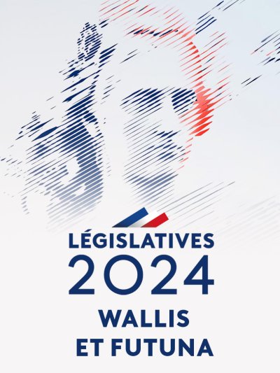 Législatives 2024 - Wallis et Futuna de Wallis et Futuna  - france.tv
