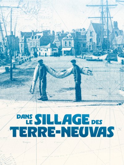 Dans le sillage des Terre-neuvas - vidéo undefined - france.tv