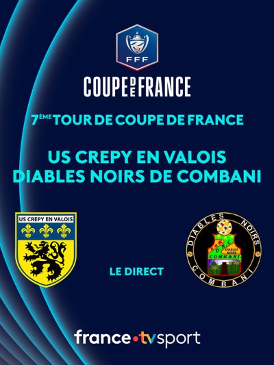 Coupe de France : US Crépy-en-Valois - Les diables noirs de Combani - vidéo undefined - france.tv