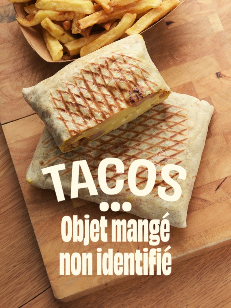 Tacos, objet mangé non identifié - vidéo undefined - france.tv
